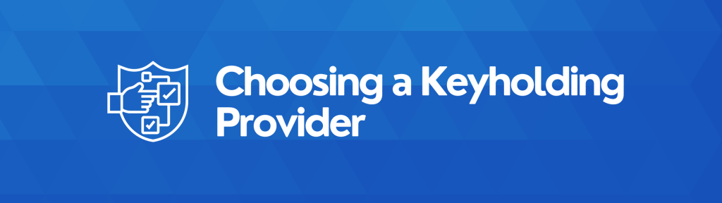 how to choose a keyholder provider